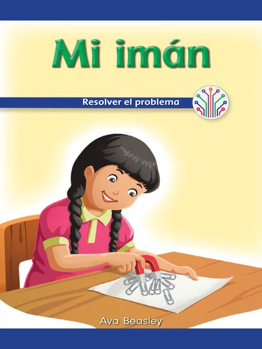 Title details for Mi imán: Resolver el problema (My Magnet: Fixing a Problem) by Ava Beasley - Wait list
